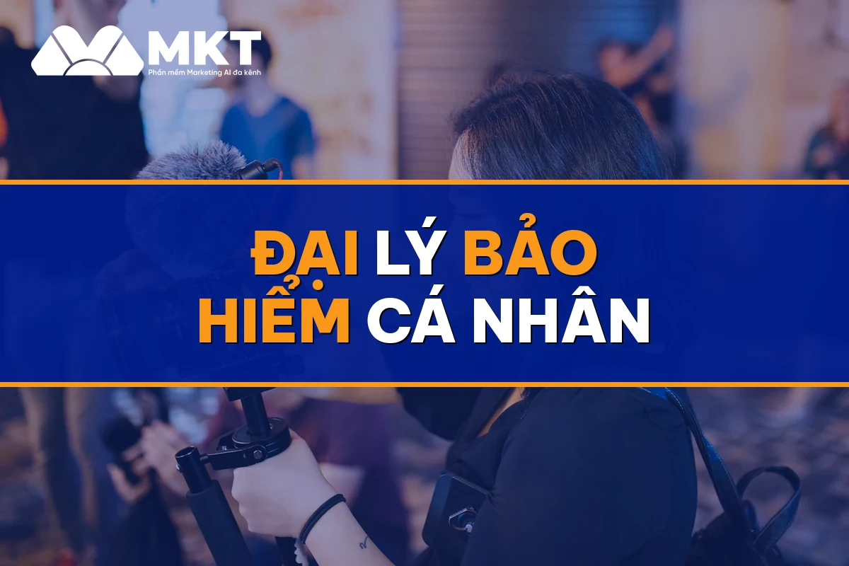 Đại Lý Bảo Hiểm Cá Nhân: AI Marketing Lead 50 Khách/Tuần Bền Vững