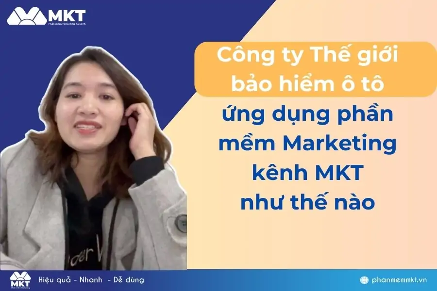 Câu chuyện thành công của Thế Giới Bảo Hiểm Ô Tô khi ứng dụng các phần mềm marketing