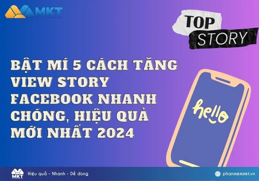 Hé Lộ 5 Cách Tăng View Story Facebook Nhanh Chóng, Hiệu Quả Mới Nhất 2024