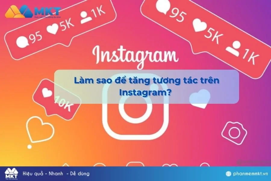 Gợi ý làm sao để tăng tương tác trên Instagram hiệu quả